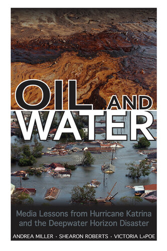Oil and Water: Media Lessons from Hurricane Katrina and the Deepwater Horizon Disaster