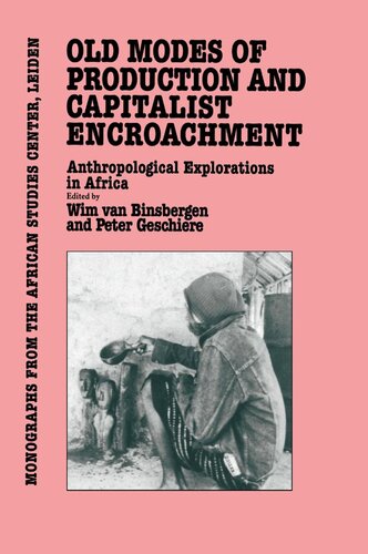 Old Modes of Production and Capitalist Encroachment: Anthropological Explorations in Africa