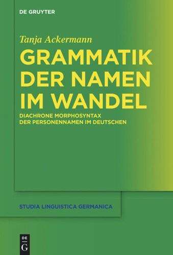 Grammatik der Namen im Wandel: Diachrone Morphosyntax der Personennamen im Deutschen
