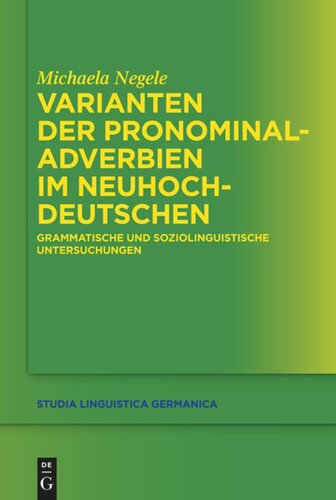 Varianten der Pronominaladverbien im Neuhochdeutschen: Grammatische und soziolinguistische Untersuchungen