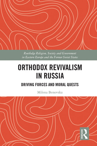 Orthodox Revivalism in Russia: Driving Forces and Moral Quests