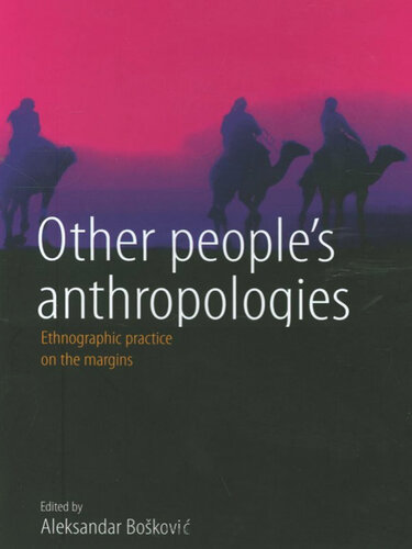 Other People's Anthropologies: Ethnographic Practice on the Margins