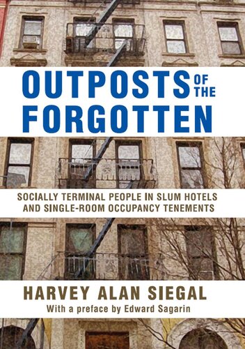 Outposts of the Forgotten: Socially Terminal People in Slum Hotels and Single Occupancy Tenements