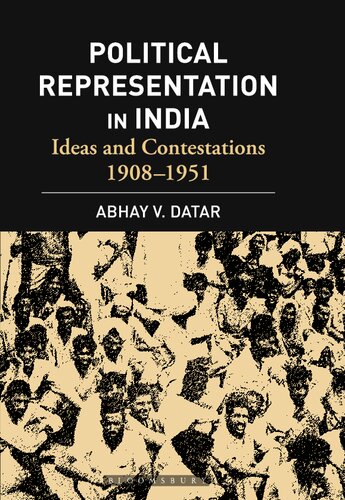 Political Representation In India: Ideas and Contestations, 1908-1951