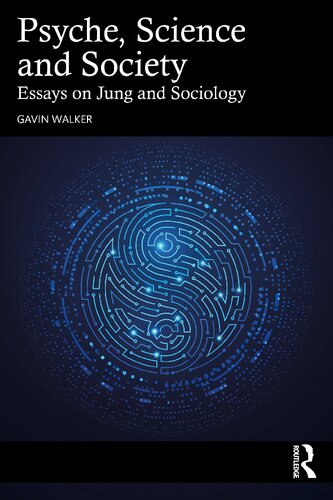 Psyche Science and Society: Essays on Jung and Sociology