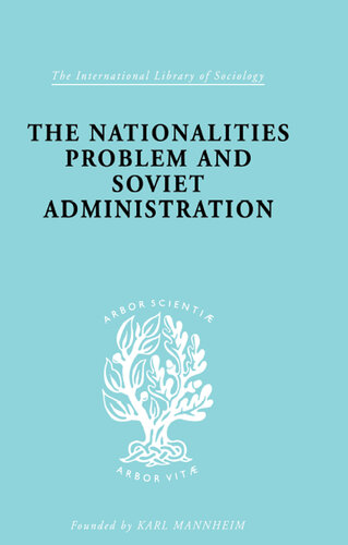 The Nationalities Problem & Soviet Administration: Selected Readings on the Development of Soviet Nationalities