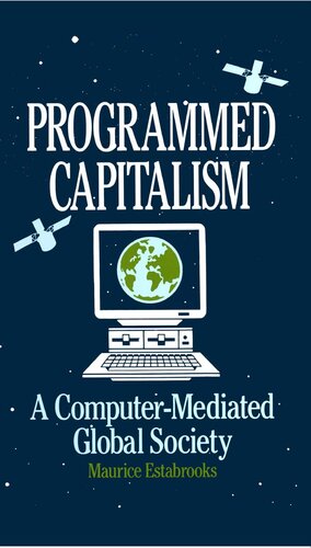 Programmed Capitalism: Computer-mediated Global Society