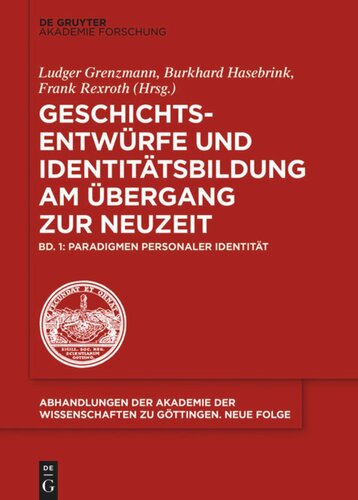 Geschichtsentwürfe und Identitätsbildung am Übergang zur Neuzeit: Band 1 Paradigmen personaler Identität