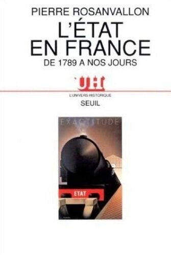 L'Etat en France de 1789 à nos jours (L'Univers historique) (French Edition)