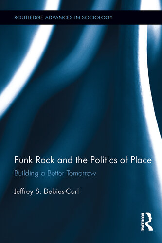 Punk Rock and the Politics of Place: Building a Better Tomorrow