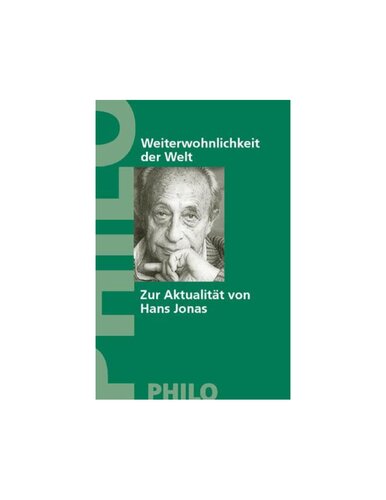 Weiterwohnlichkeit der Welt. Zur Aktualität von Hans Jonas