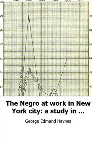 The Negro at Work in New York City; a Study in Economic Progress