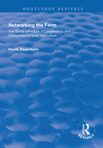 Networking the Farm: The Social Structure of Cooperation and Competition in Iowa Agriculture