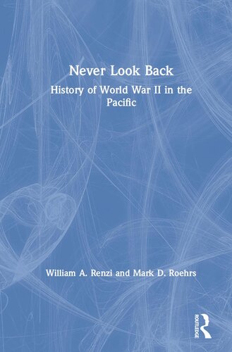 Never Look Back: History of World War II in the Pacific
