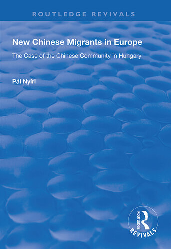 New Chinese Migrants in Europe: The Case of the Chinese Community in Hungary