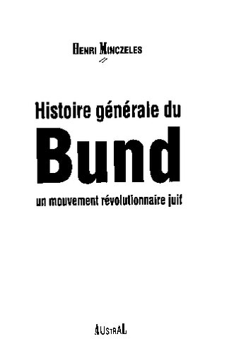 Histoire générale du Bund: un mouvement révolutionnaire juif