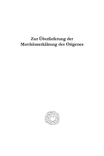 Zur Überlieferung der Matthäuserklärung des Origenes
