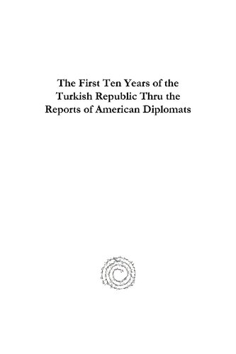 The First Ten Years of the Turkish Republic Thru the Reports of American Diplomats: US Diplomatic Documents on Turkey V