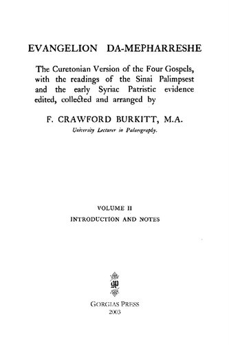 Evangelion Damepharreshe: The Curetonian Version Of The Four Gospels, With The Readings Of The Sinai Palimpsest, And The Early Syriac Patristic Evidence