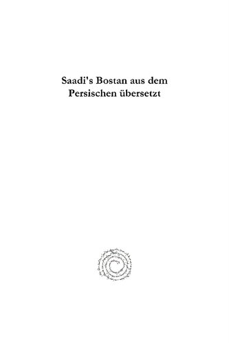 Saadi's Bostan Aus Dem Persischen Ubersetzt