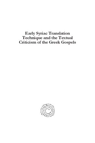 Early Syriac Translation Technique & the Textual Criticism of the Greek Gospels