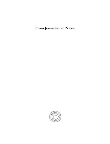 From Jerusalem to Nicea: The Church in the First Three Centuries