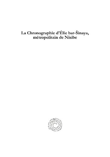 La Chronographie D'Elie Bar- Inaya, Metropolitain de Nisibe