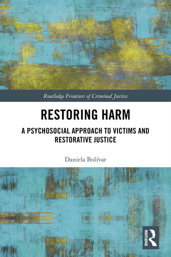 Restoring Harm: A Psychosocial Approach to Victims and Restorative Justice