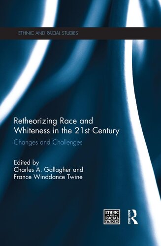Retheorizing Race and Whiteness in the 21st Century
