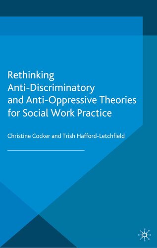 Rethinking Anti-Discriminatory and Anti-Oppressive Theories for Social Work Practice
