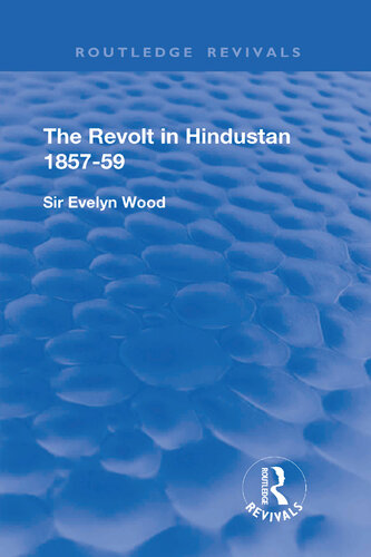 The Revolt in Hindustan 1857-59: With Eight Illustrations and Five Maps