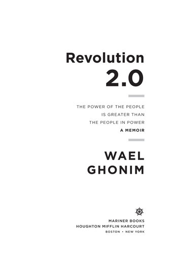 Revolution 2.0: The Power of the People is Greater Than the People in Power : a Memoir