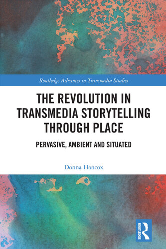 The Revolution in Transmedia Storytelling through Place