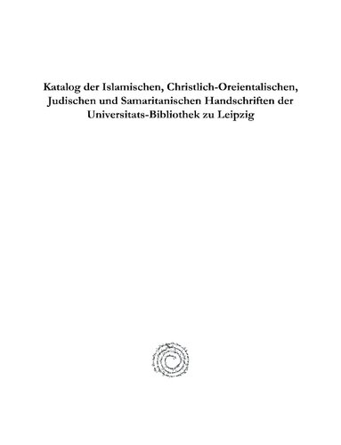 Katalog der islamischen, christlich-orientalischen, jüdischen und samaritanischen Handschriften der Universitäts-Bibliothek zu Leipzig