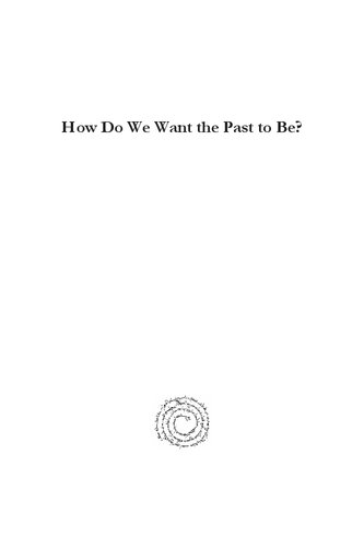 How Do We Want the Past to Be? on Methods and Instruments of Visualizing Ancient Reality