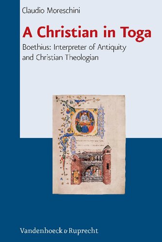 A Christ in Toga. Boethius: Interpreter of Antiquity and a Christian Theologian