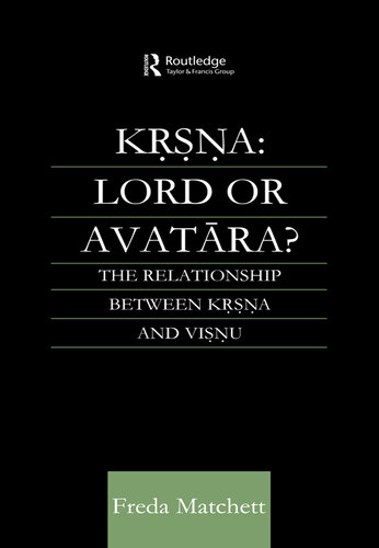 Krsna: Lord or Avatara?: The Relationship Between Krsna and Visnu