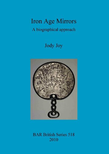 Iron Age Mirrors: A Biographical Approach