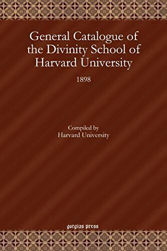 General Catalogue of the Divinity School of Harvard University: 1898