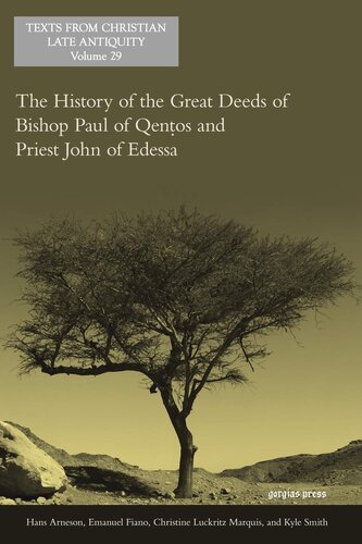 The History of the Great Deeds of Bishop Paul of Qentos and Priest John of Edessa (Texts from Christian Late Antiquity)