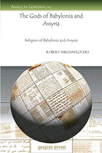 The Gods of Babylonia and Assyria (Analecta Gorgiana)