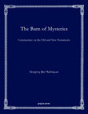 The barn of mysteries: commentary on the Old and New Testaments