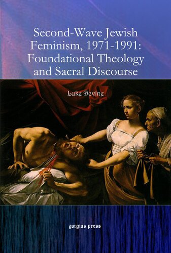 Second-Wave Jewish Feminism, 1971-1991: Foundational Theology and Sacral Discourse