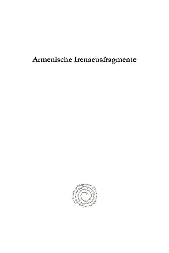 Armenische Irenaeusfragmente: Zum Teil Erstmalig Herausgegeben Und Untersucht