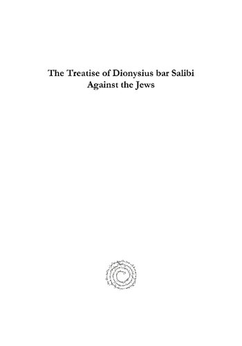 The Treatise of Dionysius bar Salibi Against the Jews
