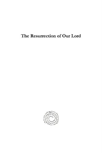 The Resurrection of Our Lord: Croall Lectures, 1879-80, Revised and Expanded