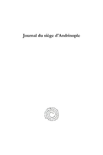 Journal Du Si�ge d'Andrinople: 30 Octobre 1912 - 26 Mars 1913