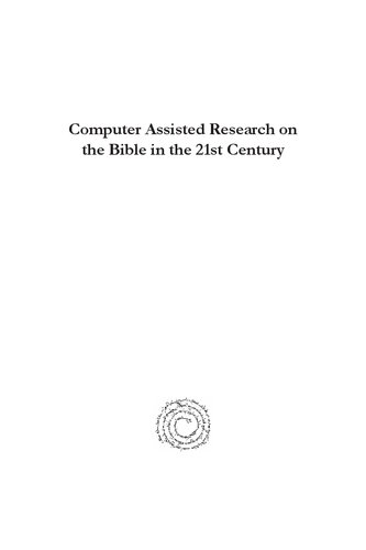Computer Assisted Research on the Bible in the 21st Century