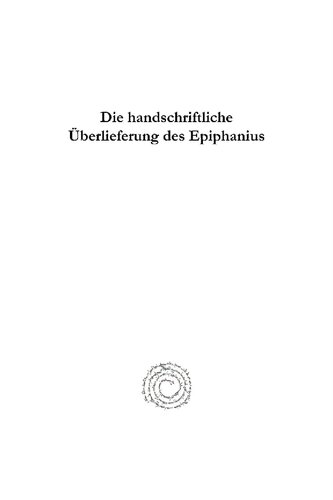 Die Handschriftliche �berlieferung Des Epiphanius: Ancoratus Und Panarion