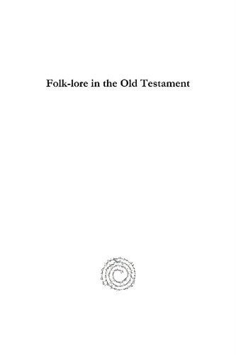 Folk-Lore in the Old Testament: Studies in Comparative Religion, Legend, and Law